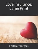 Love Insurance Large Print — Earl Derr Biggers