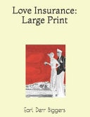 Love Insurance Large Print — Earl Derr Biggers