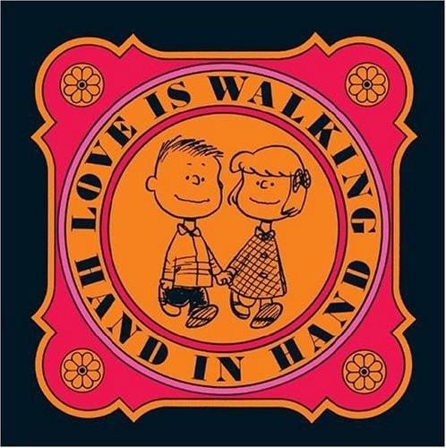 Love is Walking Hand In Hand — Charles M. Schulz