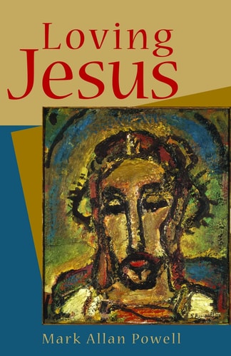 Loving Jesus — Mark Allan Powell