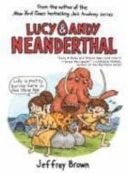 Lucy and Andy Neanderthal — Jeffrey Brown