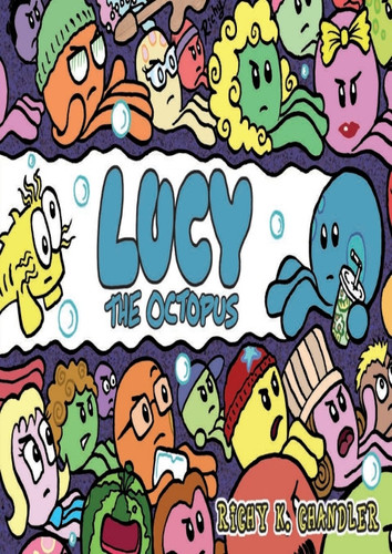 Lucy the Octopus — Richy K. Chandler