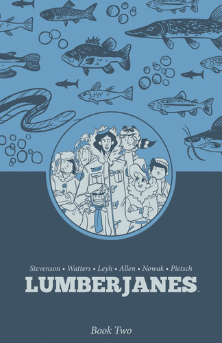 Lumberjanes Book Two — Shannon Watters