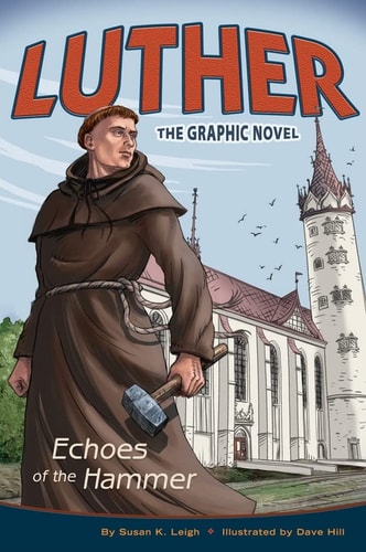 Luther Echoes of the Hammer — Susan K. Leigh