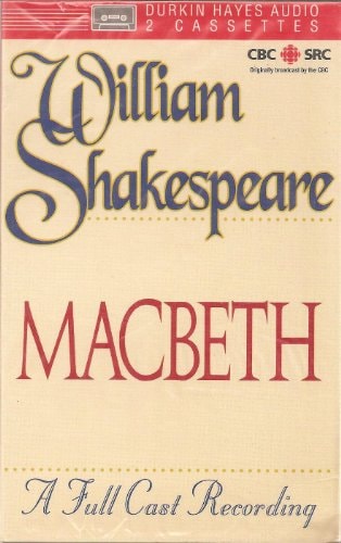 Macbeth: A Full Cast Recording — William Shakespeare
