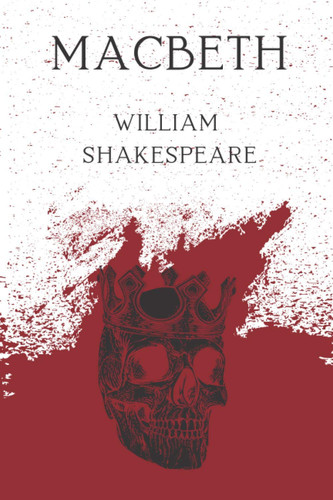 Macbeth: William Shakespeare — Shakespeare, William