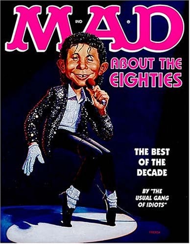Mad about the Eighties The Best of the Decade — Grant Geissman