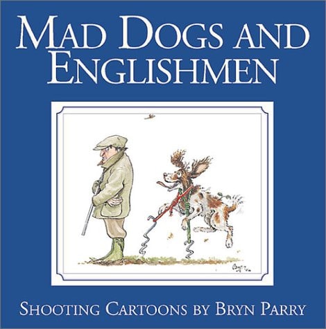 Mad Dogs and Englishmen Shooting Cartoons — Bryn Parry