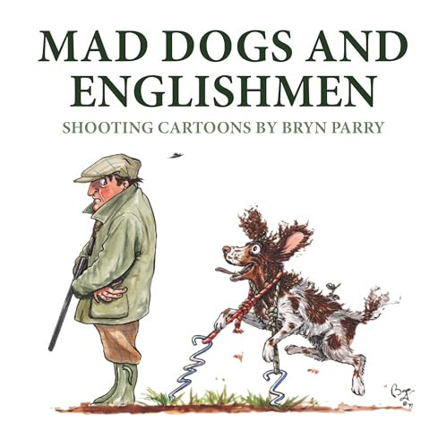 Mad Dogs and Englishmen Shooting Cartoons by Bryn Parry — Bryn Parry
