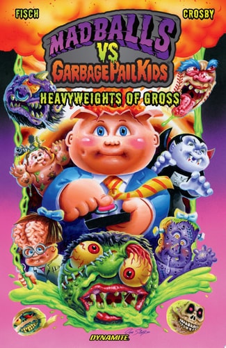 Madballs vs. Garbage Pail Kids: Heavyweights of Gross Collection — Sholly Fisch