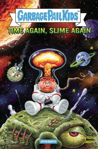 Madballs Vs Garbage Pail Kids: Time Again, Slime Again — Sholly Fisch