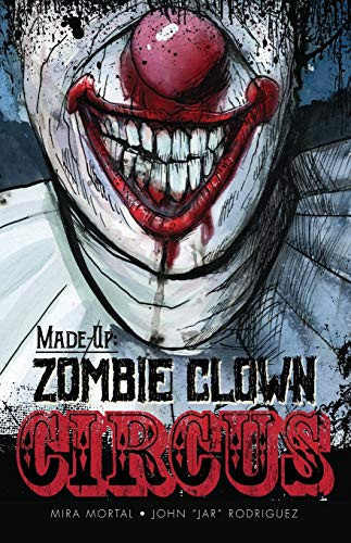 Made-Up Zombie Clown Circus — Mira Mortal