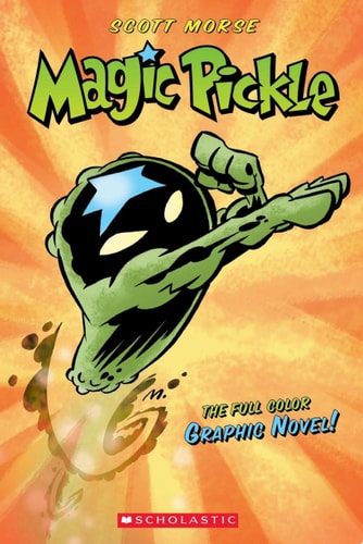 Magic Pickle: A Full Color Graphic Novel — Scott Morse