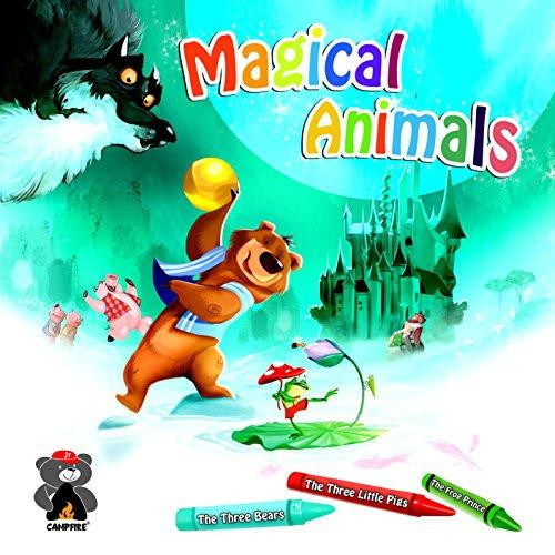 Magical Animals Goldilocks, the Three Little Pigs and the Frog Prince — Jason Quinn