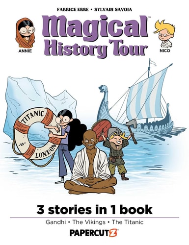 Magical History Tour 3 in 1 Vol. 3 Collecting “Gandhi,” “Vikings,” and “The Titanic” — Fabrice Erre
