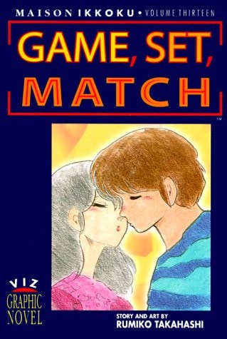 Maison Ikkoku, Vol. 13: Game, Set, Match — Takahashi, Rumiko