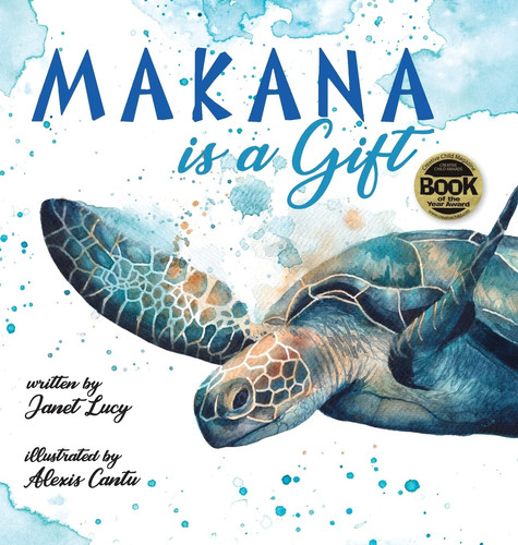 MAKANA is a Gift A Little Green Sea Turtle’s Quest for Identity and Purpose — Janet Lucy