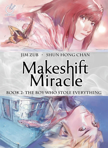 Makeshift Miracle Book 2: The Boy Who Stole Everything (Hardcover) — Jim Zub