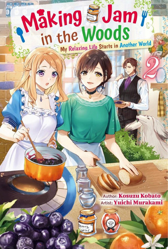 Making Jam in the Woods: My Relaxing Life Starts in Another World Vol.2 — Kosuzu Kobato
