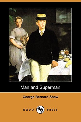 Man and Superman — George Bernard Shaw