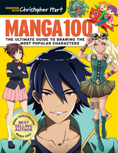 Manga 100 The Ultimate Guide to Drawing the Most Popular Characters — Christopher Hart