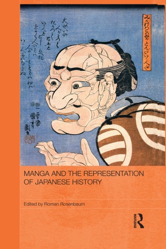Manga and the Representation of Japanese History — Rosenbaum, Roman
