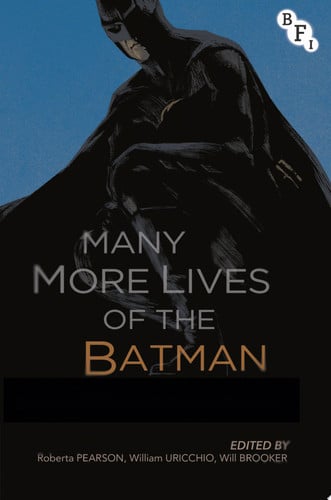 Many More Lives of the Batman — Roberta Pearson