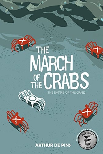 March of the Crabs The empire of the crabs. Volume two — Arthur de Pins