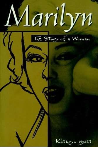 Marilyn The Story of a Woman — Kathryn Hyatt