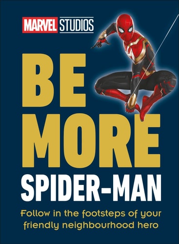 Marvel Studios Be More Spider-Man Follow in the Footsteps of Your Friendly Neighbourhood Hero — Kelly Knox