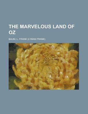Marvelous Land of Oz — Baum, L. Frank.