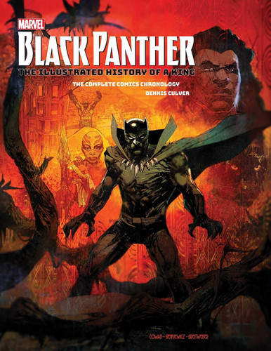 Marvel’s Black Panther: The Illustrated History of a King The Complete Comics Chronology — Dennis Culver
