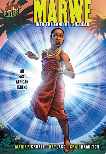 Marwe Into the Land of the Dead : an East African Legend — Croall, Marie P.