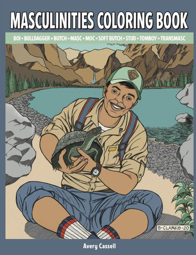 Masculinities Coloring Book: Boi Bulldagger Butch Masc MOC Soft Butch Stud Tomboy Transmasc — Cassell, Avery