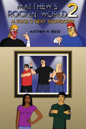 Matthew’s Rockin’ World 2 M Kool’s Next Showdown — Matthew W. Reese