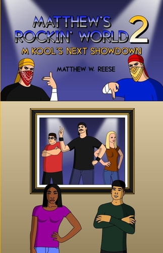 Matthew’s Rockin’ World 2 M Kool’s Next Showdown — Matthew W. Reese