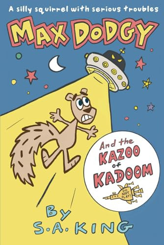 Max Dodgy and the Kazoo of Kadoom — Steve A. King