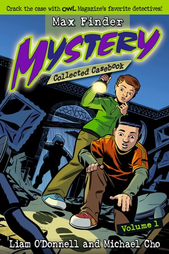 Max Finder Mystery Collected Casebook, Volume 1 — Liam O’Donnell