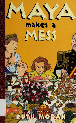Maya Makes a Mess A Toon Book — Rutu Modan