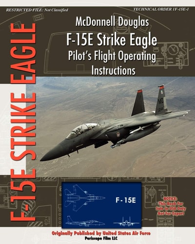 McDonnell Douglas F-15E Strike Eagle Pilot’s Flight Operating Instructions — United States Air Force