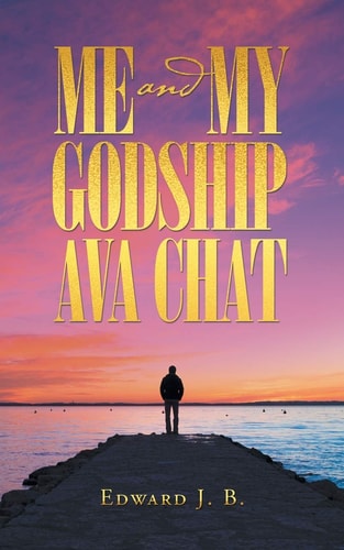 Me and My God Ava Chat — Edward J B