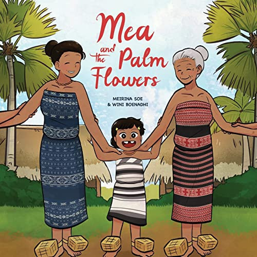 Mea and the Palm Flowers — Meirina Soe