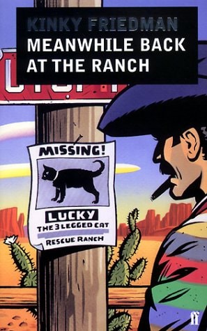 Meanwhile Back at the Ranch A Novel — Kinky Friedman