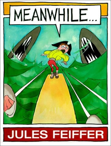 Meanwhile… — Jules Feiffer
