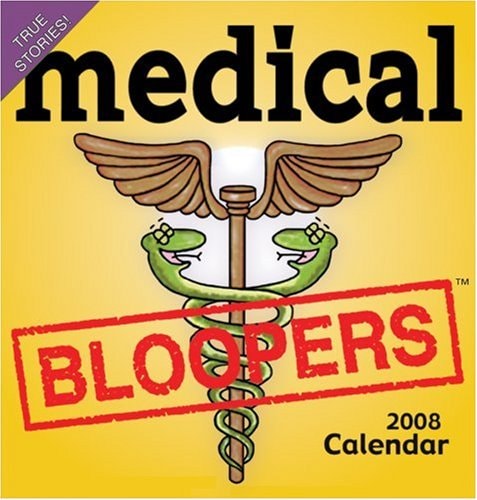 Medical Bloopers: 2008 Day-to-Day Calendar — Accord Publishing