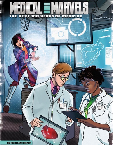 Medical Marvels The Next 100 Years of Medicine — Agnieszka Biskup