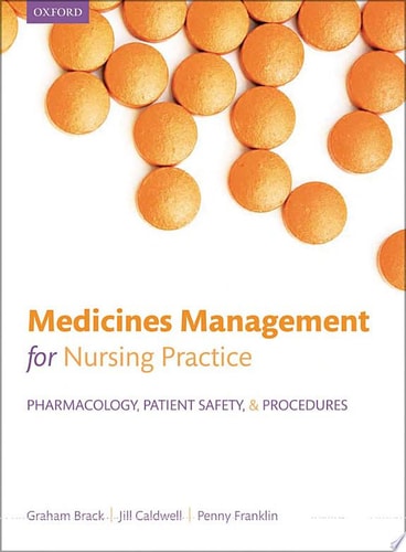 Medicines Management for Nursing Practice Pharmacology, Patient Safety, and Procedures — Graham Brack