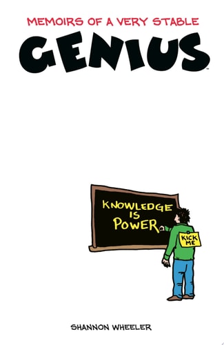 Memoirs Of A Very Stable Genius — Shannon Wheeler