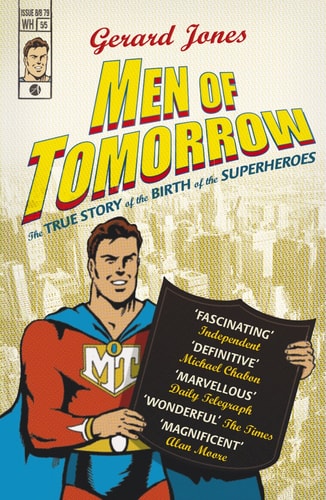 Men of Tomorrow Geeks, Gangsters, and the Birth of the Comic Book — Gerard Jones