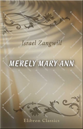Merely Mary Ann — Israel Zangwill